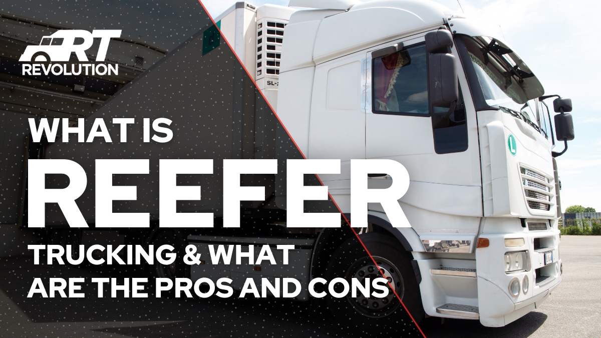 What is Reefer Trucking? Revolution Trucking